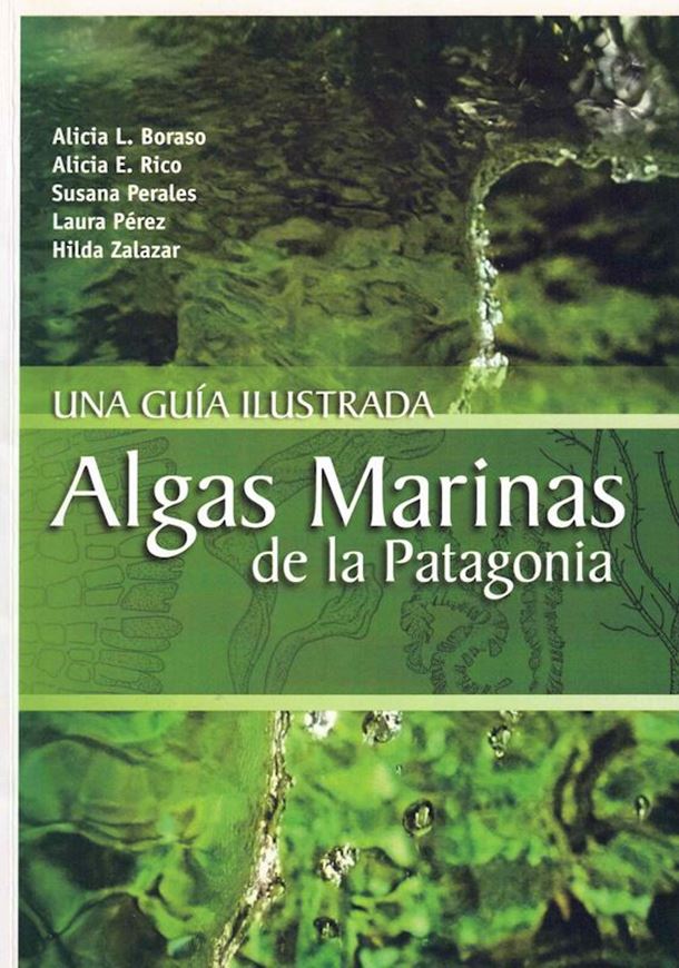 Algas Marinas de la Patagonia. Una Guia Ilustrada. 2003. 2 plates. 66 line-drawings. 54 p. 4to. Paper bd.- In Spanish.