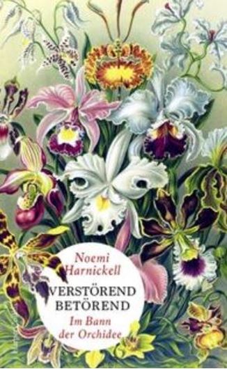 Verstörend betörend. Im Bann der Orchidee. 2022. 255 S. gr8vo. Hardcover.