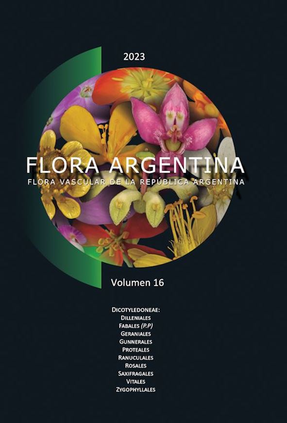 Vol. 16: Dilleniales, Fabales (p.p.), Geraniales, Proteales, Ranunculales, Rosales, Saxifragales, Vitales, and Zygophyllales. 2023. 492 p. 4to. Hardcover.- In Spanish.