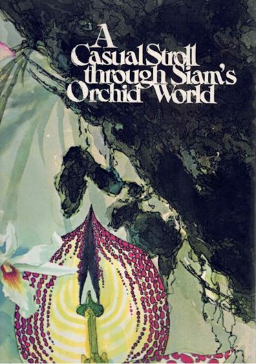 A Casual Stroll through Siam's Orchid World.1st ed. 1978.. numerous line drawings (some coloured (water colours)). VIII,104 p. Folio. Cloth.