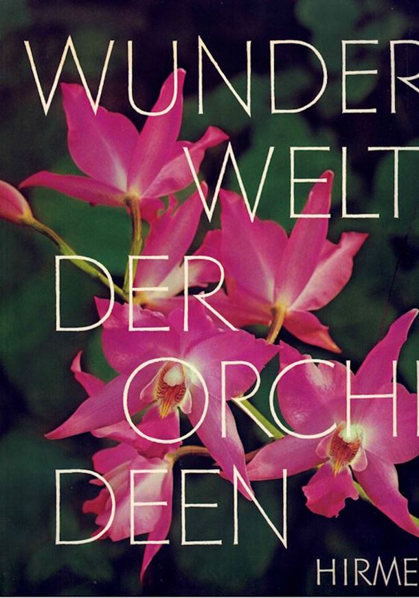 Wunderwelt der Orchideen. 1974. 72 Farbtafeln. 207 S. inkl. Tafeln. 4to. Hardover.