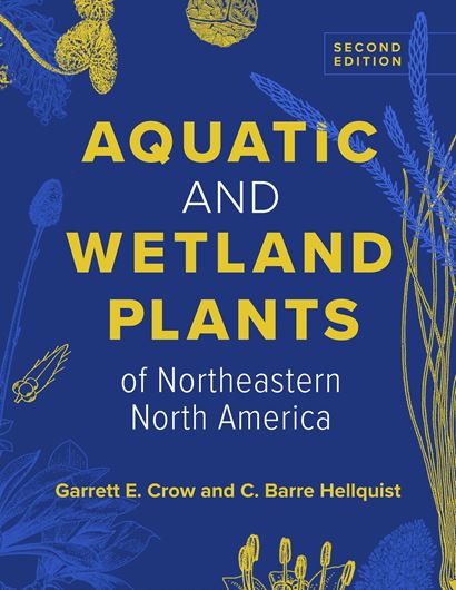 Aquatic and Wetland Plants of Northeastern North America Second Edition. 2023. 633 figs. (b/w). LX, 887 p. 4to. Hardcover.