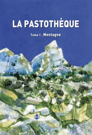 La Pastothèque. Volume 1: Montagne. 2023. illus. (col.). 508 p. gr8vo. Paper bd.- In French.