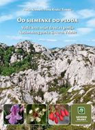 Od Sjemenke Do Ploda. Vodic kroz svijet drveca i grmlja Nacionalnog parka Sjeverni Velebit  (From Seed To Fruit. A guide through the world of trees and shrubs of the Northern Velebit National Park). 2015. illus. (col.). 301 p. Hardcover. - Croatian with Latin nomenclature.