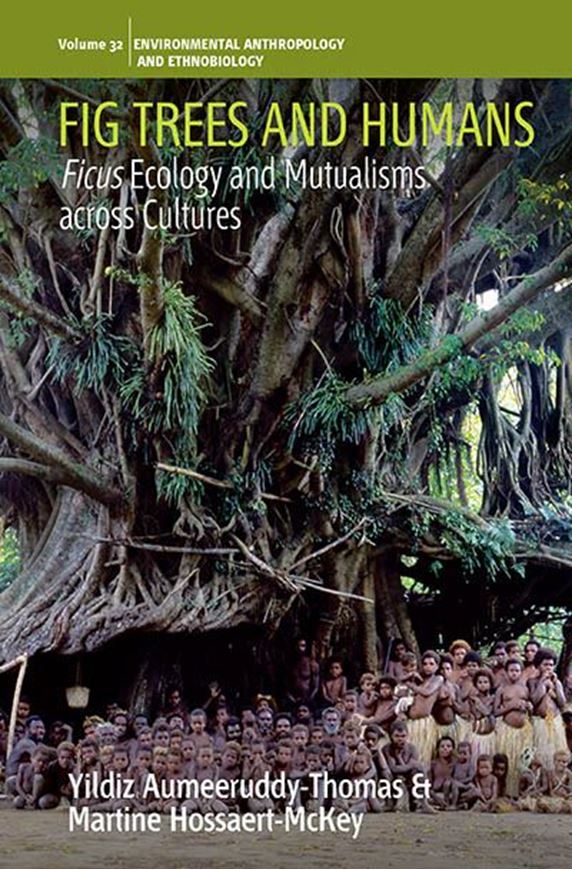 Fig Trees and Humans: Ficus Ecology and Mutualism across Cultures. 2024. (Environmental Anthropology and Ethnobiology, 32).  illus. 170 p. Hardcover.