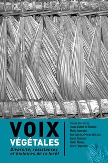 Voix Végétales. Diversité, résistance et histoires de la forêt. 2024. (Collection: Mondes Vivants). 356 p.