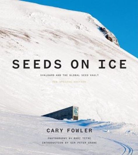 Seeds on Ice. Svalbard and the Global Seed Vault. 2nd updated ed. 2024. illus. 176 p. Hardcover.