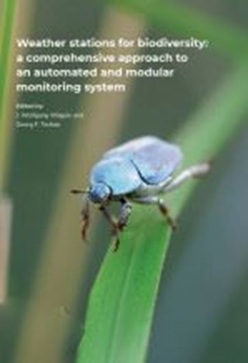 Weather Stations for Biodiversity. A Comprhensive Approach to an Automated and Modular Monitoring System. 2024. illus. 218 p. 4to. Paper bd.