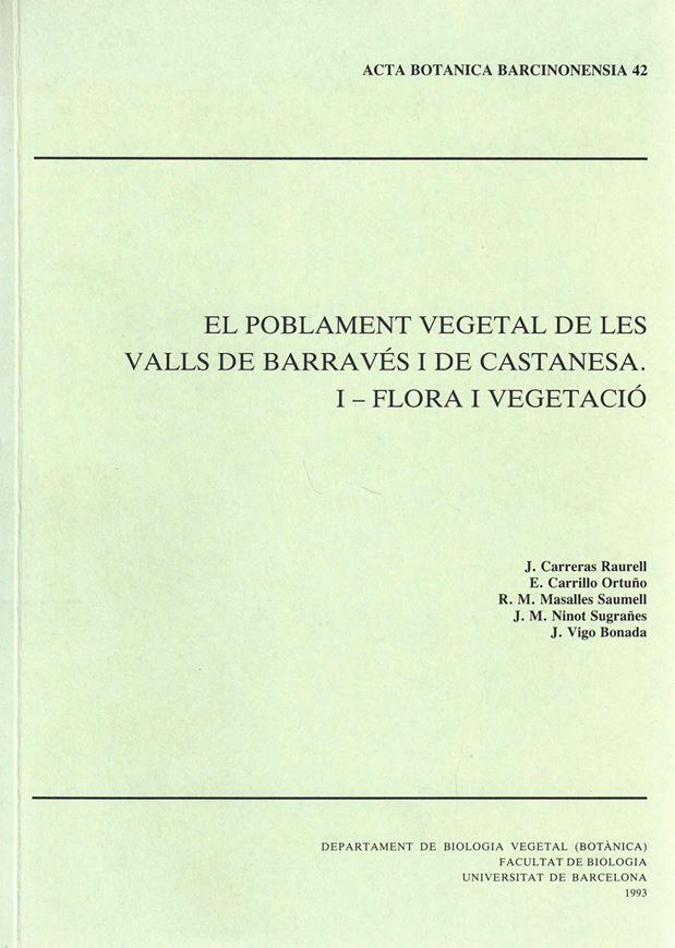 El Poblament Vegetal de les Valls de Barravés i de Castanesa. Volume 1: Flora i Vegetació. 1993. (Acta Botanica Barcinonensia, 42). 392 p. gr8vo. Paper bd.