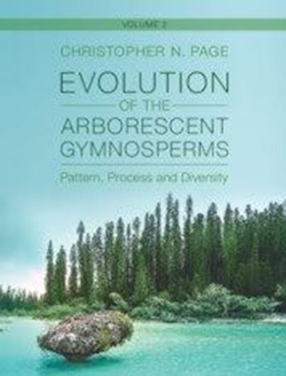 Evolution of the Arborescent Gymnosperms. Pattern, Process and DiversityVolume 2: Southern Hemisphere Focus. 2024. illus. XIV, 671 p. 4tvo. Hardcover.