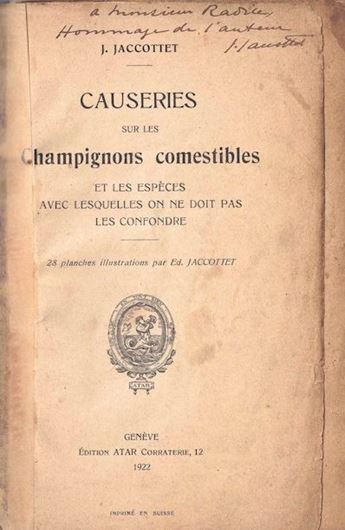 Causeries sur les Champignons comestibles et les Espèces Avec Lesquelle on ne doit pas confondre. 1922. illus. (line drawings. 126 p. 8vo. Paper bd.