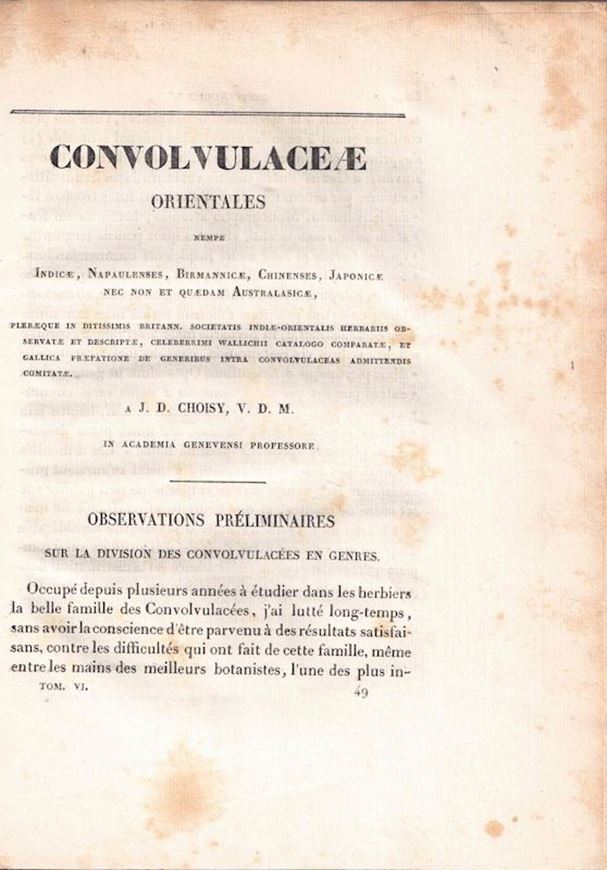 Convolvulaceae Orientalis Nemper Indice, Napaulenses, Birmannicae, Chinenses, Japonica nec non et quaedam Australasice Pleraeque in Ditissimis  Britann. Societatis India-Orientalis Herbariis Observate et Descripte, Celeberrimi Wallichii Catalogo Comparatae... 1834. (Mém. Soc. Phys. Hist. nat. Genève, 6(2). 1834. 6 plates. 119 p. 4to.