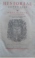 Historia Generalis Plantarum, in libros XVIII, per certas classes artificiose digesta,haec, plusquam mille imagnibus pülantarum locupletior superioribus, omnes propemodum quae ab antiquis scriptoribus graecis, latinis, arabibus, nominantur; necnon eas quae in Orientis atque Occidentis partibus, ante seculum nostrum imcognitis, repertae fuerunt, tibi exhiber. Habes etiam, earundem plantarum...