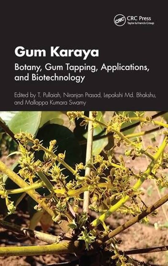 Gum Karaya. Botany, Gum Tapping, Applications and Biotechnology. 2024. 51 (40 col.) figs.192 p. gr8vo. Hardcover..