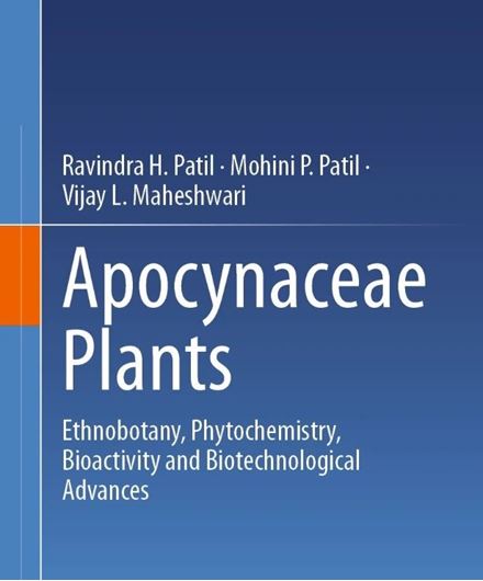 Apocynaceae Plants. Ethnobotany, Phytochemsitry, Bioactivity and Biotechnical Advances. 2024. XVIII, 263 p. gr8vo. Hardcover.