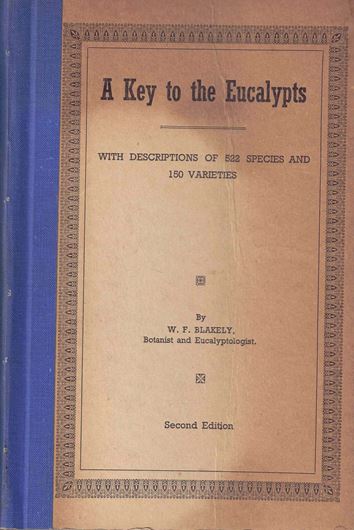 A Key to the Eucalypts with descriptions of 522 species and 150 varieties. 2nd ed. 1955. 359 p. gr8vo. Hardcover.