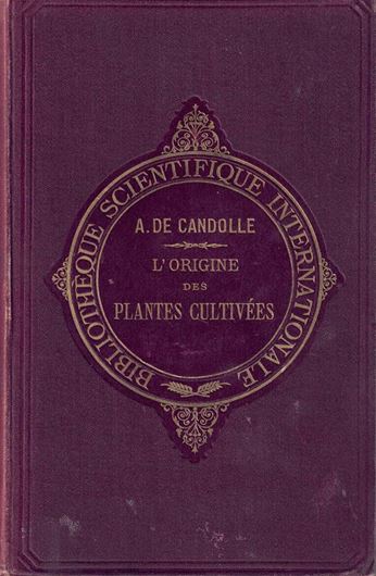 Origine des Plantes Cultivées. 4e éd. 1896.  IV, 385 p. gr8vo. Hardcover.