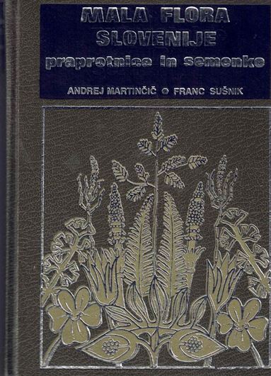 Mala flora Slovenije. Praprotnice in semenke. 1984. 435 figs. 793 p. 8vo. Hardcover. - Slovenian, with Latin nomenclature.