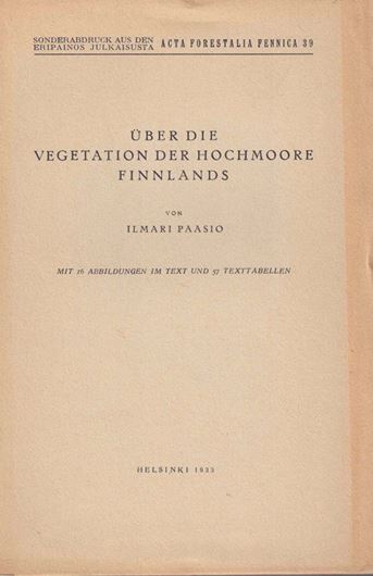 Über die Vegetation der Hochmoore Finnlands. 1933. ( Acta Forestalia Fennica, 39). 16 Fig. 57 Texttabellen. 190 S. gr8vo. Broschiert.