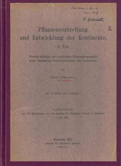 Pflanzenverbreitung und Entwicklung der Kontinente. Teil 2: Weitere Beträge zur genetischen Pflanzengeographie unter besonderer Berücksichtigung der Laubmoose. 1929. (Mitteilungen aus d. Inst.f.allgem.Bot. Hamburg, 8). 4 Fig. 16 Tafeln. 374 S. gr8vo. Leinen.