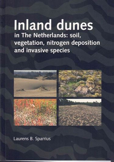 Inland dunes in the Netherlands: soil, vegetation, nitrogen, deposition and invasive species. 2011.(Dissertation, Amsterdam).  illus. 165 p. Paper bd.