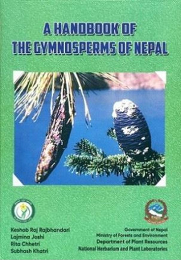 A Handbook of the Gymnosperms of Nepal. 2020. illus. (col.).  VIII, 202 p. Hardcover