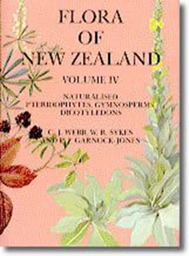 Volume 04: Webb, C. J., R. W. Sykes and P. J Garnock - Jones: Naturalized Pteridophytes, Gymnosperms, Dicotyledons. 1988. 123 figs. 16 col. pls. LXVIII, 1365 p. gr8vo. Hardcover.