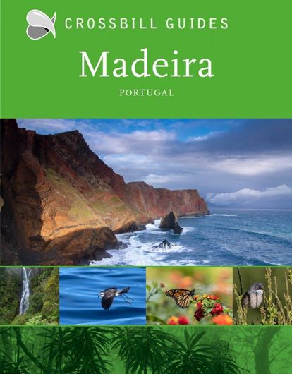 Crossbill Guide: Madeira : Portugal. 2019. illus 224 p. Paper bd.