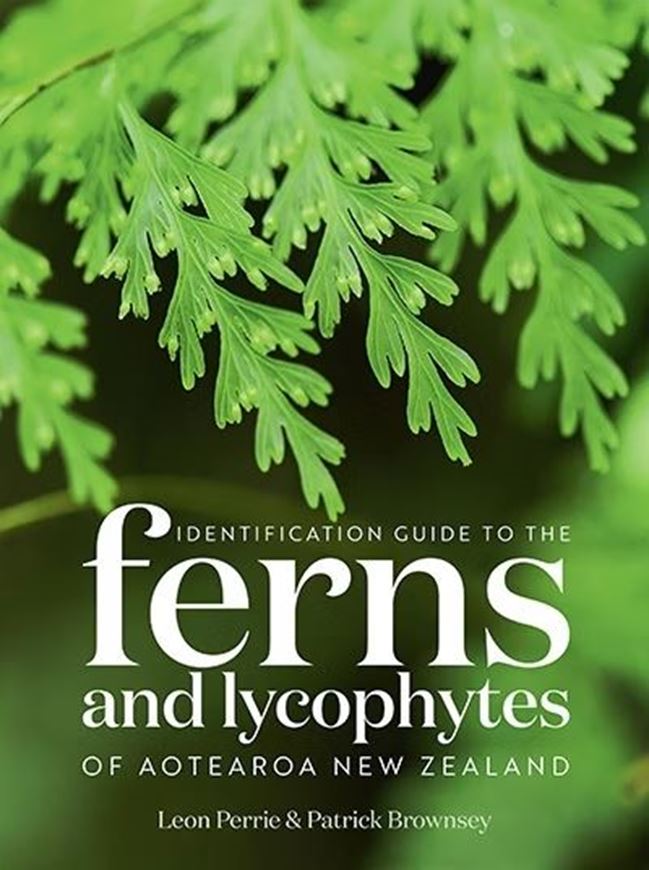 Identification Guide to the Ferns and Lycophytes of Aotearoa New Zealand. 2024. col. photogr. 260 p. gr8vo. Softcover.