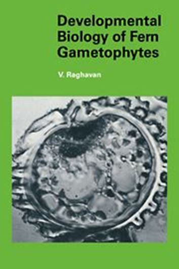 Developmental Biology of Fern Gametophytes. 2005. (Developmental and Cell Biology Series, 20).Reprint 2010. illus. 376 p. gr8vo. Paper bd.