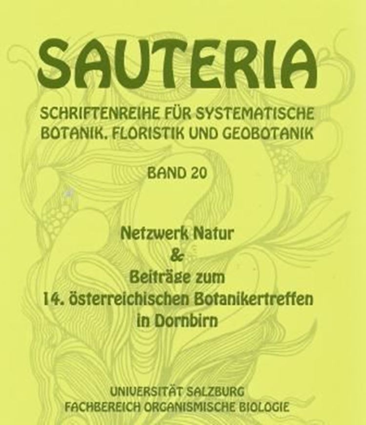 Schriftenreihe für Systematische Botanik, Floristik und Geobotanik. Band 20: Netwerk Natur & Beiträge zum 14. österreichischen Botanikertreffen in Dornbirn. 2013. illus. 344 p. gr8vo. Broschiert.