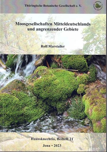 Moosgesellschaften Mitteldeutschlands und angrenzender Gebiete. 2023. (Haussknechtia, Beiheft 21). 207 Farbphotogr. 928 S. gr8vo. Broschiert. - With englischsummary und biligual (German / English) picture captions.