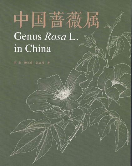 Genus Rosa L. in China (Zhongguó qiángwei shu). 2024.illus. (col.).  534 p. gr8vo. Hardcover.- In Chinese, with Latin nomenclature.