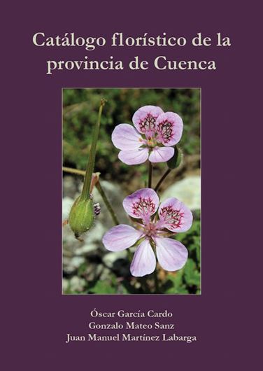 Catalogo floristico de la provincia de Cuence. 2025. (Monogr. de Flora Montiberica, 9). illus. (col.). 770 p. gr8vo. Hardcover. - In Spanish.