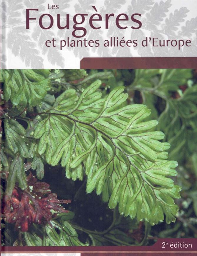 Les Fougère et plantes alliées d'Europe. 2ème ed. augmenté. 2024. illus. 528 p.  Hardcover.