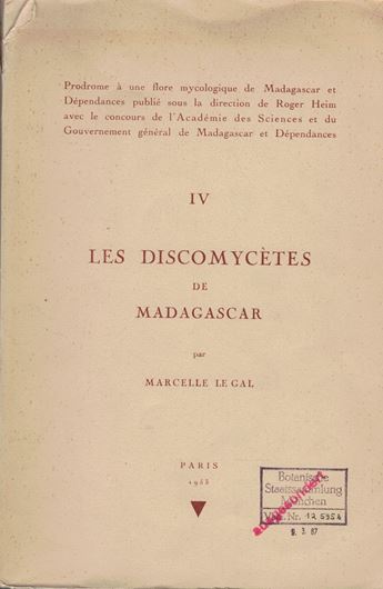 Les Discomycetes de Madagascar. 1953. (Prodrome Flore Mycol. de Madagascar,IV). 172 pls. 465 p. gr8vo. Cartonné.