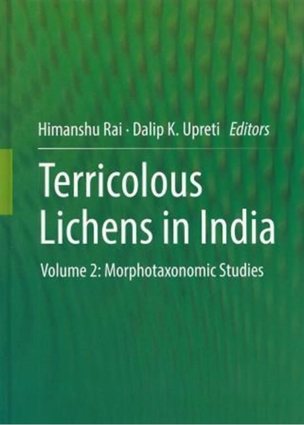 Terricolous Lichens in India. Vol. 2: Morphotaxonomic studies. 2014. illus. IX, 313 p. gr8vo. Hardcover.