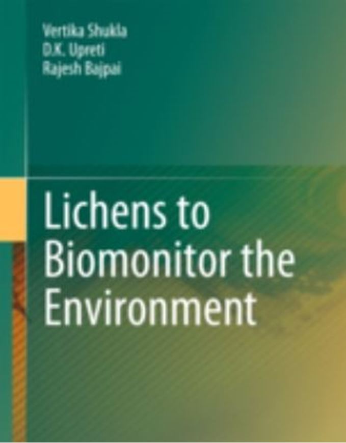 Lichens to biomonitor the environment. 2013.43 (35 col.) figs. X, 183 p. gr8vo. Hardcover.