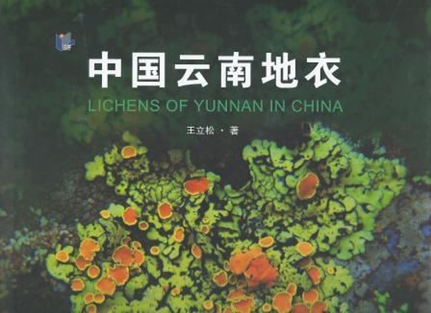 Lichens of Yunnan in China. 2012. 330 col. photographs. VIII, 237 p. Hardcover. - In Box (28 x 28 cm).- Chinese, with Latin nomenclature and Latin species index.