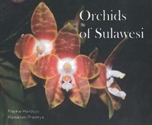 Orchids of Sulawesi. 2012. approx. 300 col. pls. XI, 229 p. Hardcover..