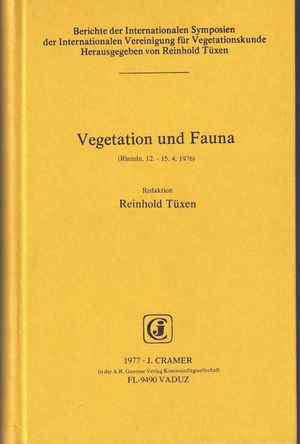 Berichte über die Internationalen Symposien der Internationalen Vereinigung für Vegetationskunde in Stolzenau und Rinteln.Symposium 1976:VEGETATION UND FAUNA. 1977.XV,566 S.gr8vo. Kartonniert. (ISBN 978-3-7682-1152-9)