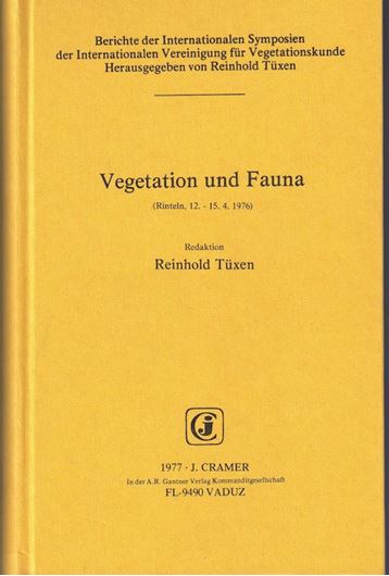 Berichte über die Internationalen Symposien der Internationalen Vereinigung für Vegetationskunde in Stolzenau und Rinteln.Symposium 1976: VEGETATION UND FAUNA. 1977. XV, 566 S. gr8vo. Kartonniert. (ISBN 978-3-7682-1152-9)