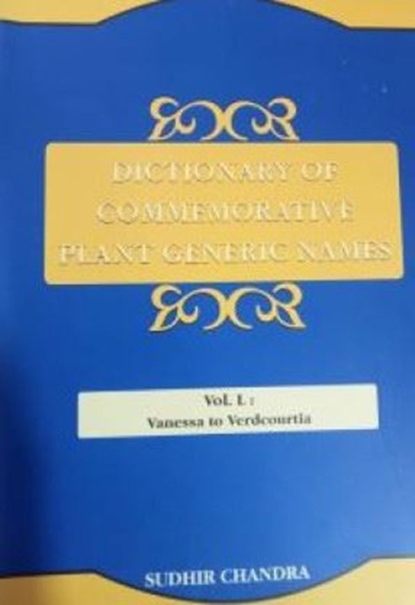 Dictionary of Commemorative Plant Generic Names. Vol. 50: Vanessa to Verdcourtia. 2025. XIV, 280 p. gr8vo. Hardcover.