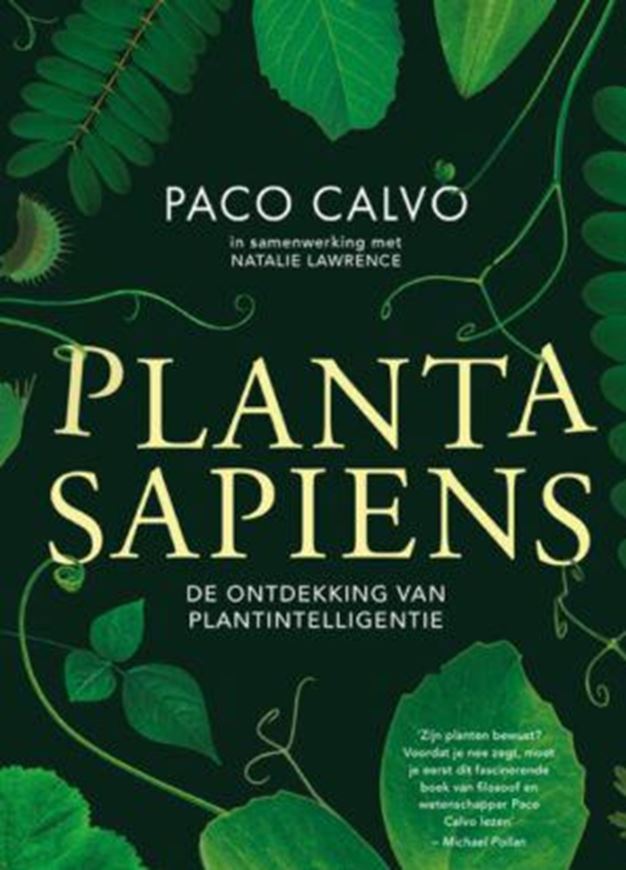 Planta Sapiens. De ontdekking von Plantenintelligentie. 2024. 304 p.Paper bd. - In Dutch.