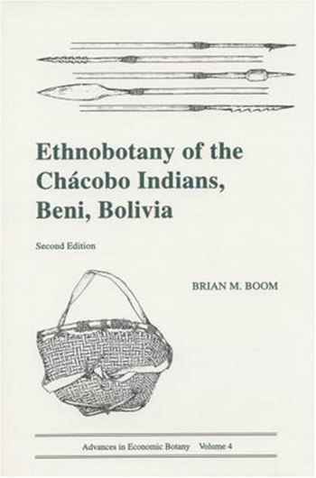 Ethnobotany of the Chacobo Indians, Beni, Bolivia. 2nd. ed. 1999. (Adv. in Economic Botany,4). 5 tabs. 14 figs. 74 p. gr8vo. Paper bd.