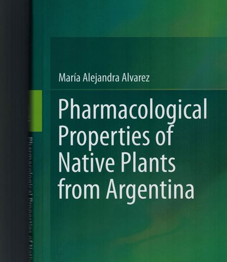 Pharmacological Properties of Native Plants from Argentina. 2019. XXXIII, 255 p. Hardcover.