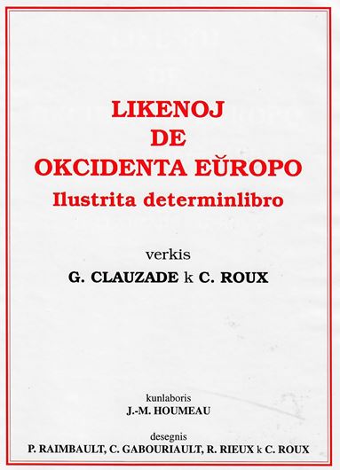 Likenoj de Okcidenta Europo Ilustrita Determinlibro (Lichens d'Europe. Flore Illustree). 1985. (XXXX Bull.Soc.Bot.Centre Ouest, N.S. no. spécial,7). 405 figs. 893 p. gr8vo. Hardcover.