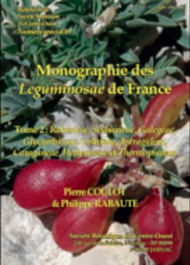 Monographie des Léguminosae de France. Vol. 2: Tribus Robinieae, Sesbanieae, Galegeae, Glycyrrhizeae, Coluteae, Astragaleae, Carageneae, Hedysareae et Thermopsideae. 2020. Bul SBCO, No. Spécial 49). illus. 520 p. 4to. Hardcover.