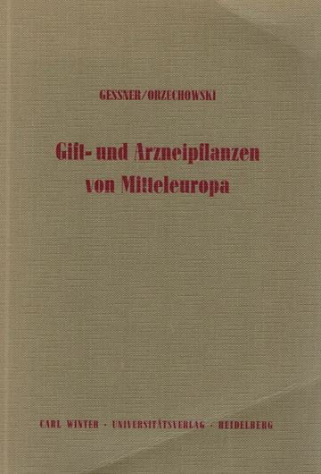 Gift- und Arzneipflanzen von Mitteleuropa. 3.rev.Aufl. hrsg. v. G. Orzechowski. 1974. X ,582 S. gr8vo.