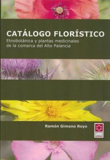 Catalogo floristico: etnobotanica y plantas medicinales de la comarca del Alto Palancia. 2005. 41 col. pls. 699 p. gr8vo. Hardcover. - In Spanish.